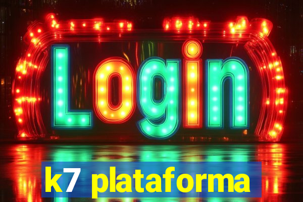 k7 plataforma